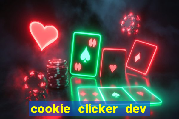 cookie clicker dev tools hack